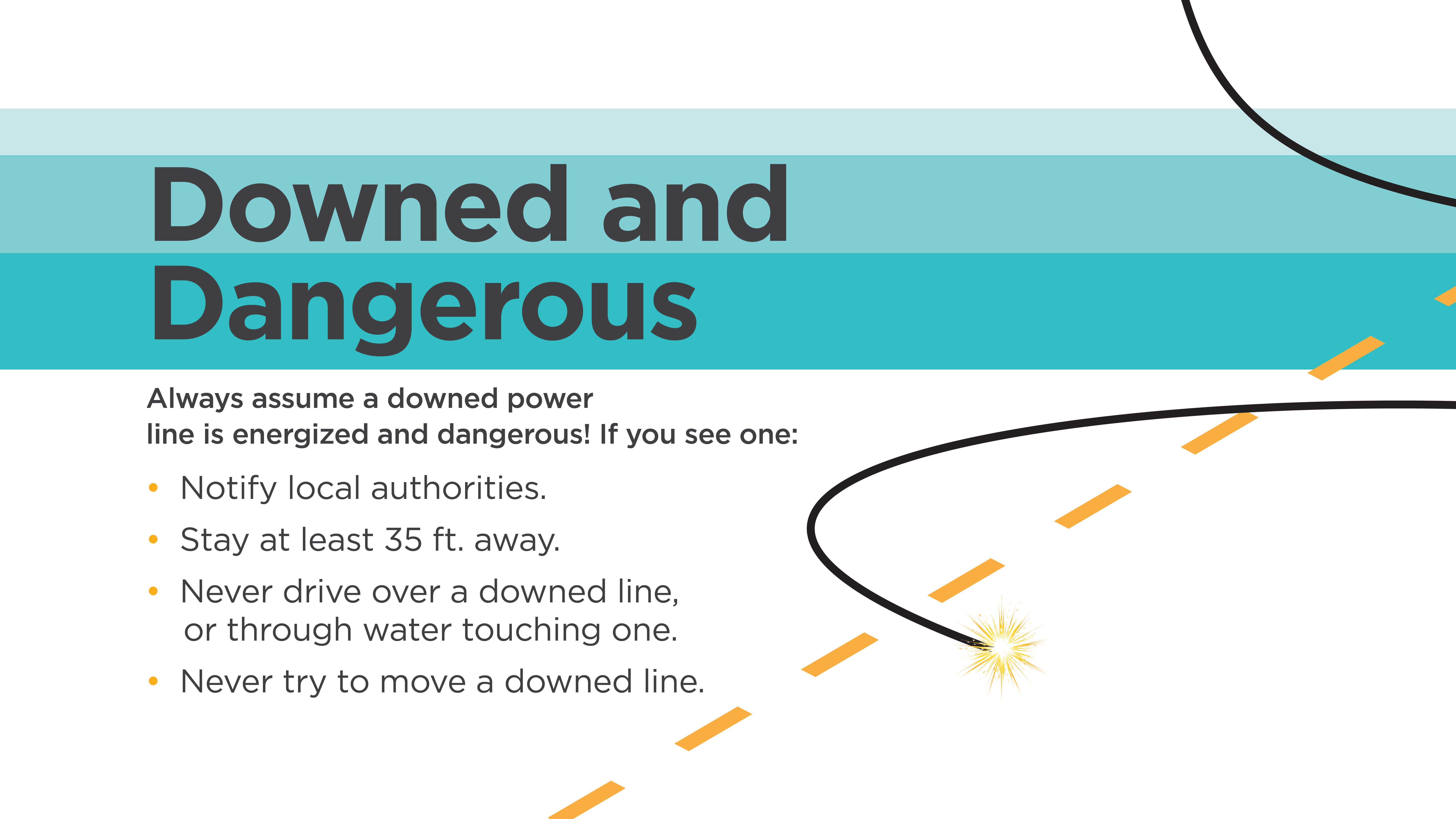 Stay away from downed power lines